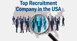 Top Recruitment Company in the USA: The Complete Guide for Employers in 2026