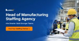 7 Hiring Solutions for Head of Manufacturing Staffing Agency