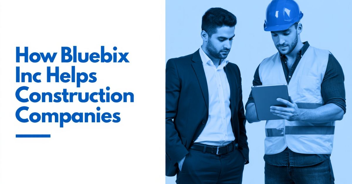 How Bluebix Inc Helps Construction Companies