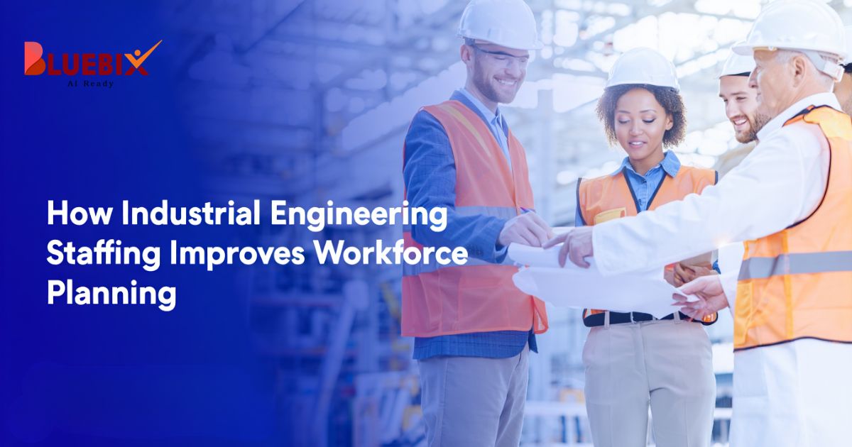 How Industrial Engineering Staffing Improves Workforce Planning