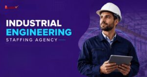11 Ways Industrial Engineering Staffing Agencies Support Business Growth