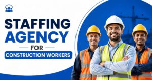 10 Proven Benefits of a Staffing Agency for Construction Workers (Hire Faster in 2026)
